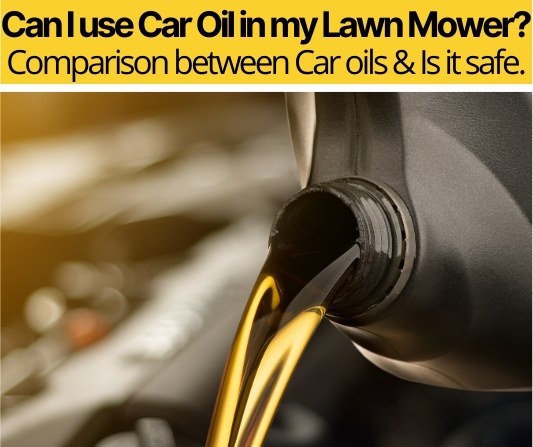 Can I use Car Oil in my Lawn Mower