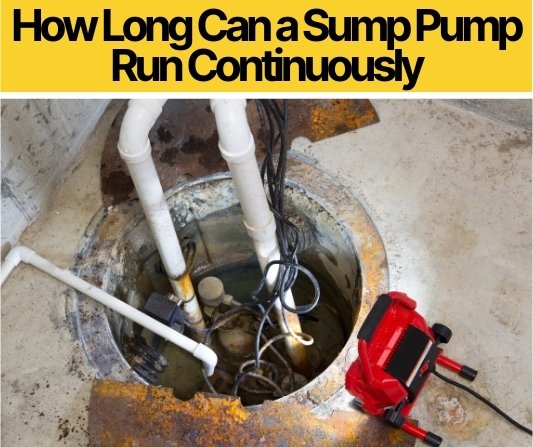 How Long Can a Sump Pump Run Continuously