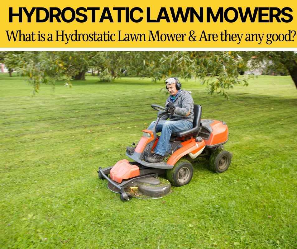 What Is a Hydrostatic Lawn Mower ( Are they Any Good?)