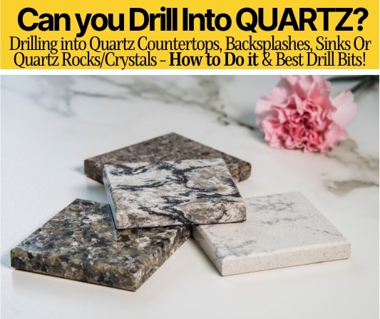 Can You Drill into Quartz & How to do it!