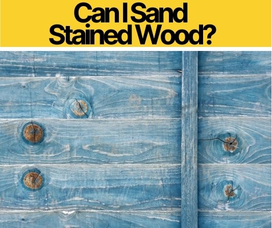 Can I Sand Stained Wood_