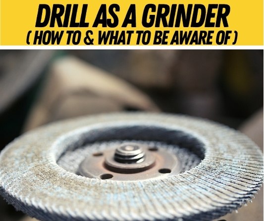 drill as a grinder